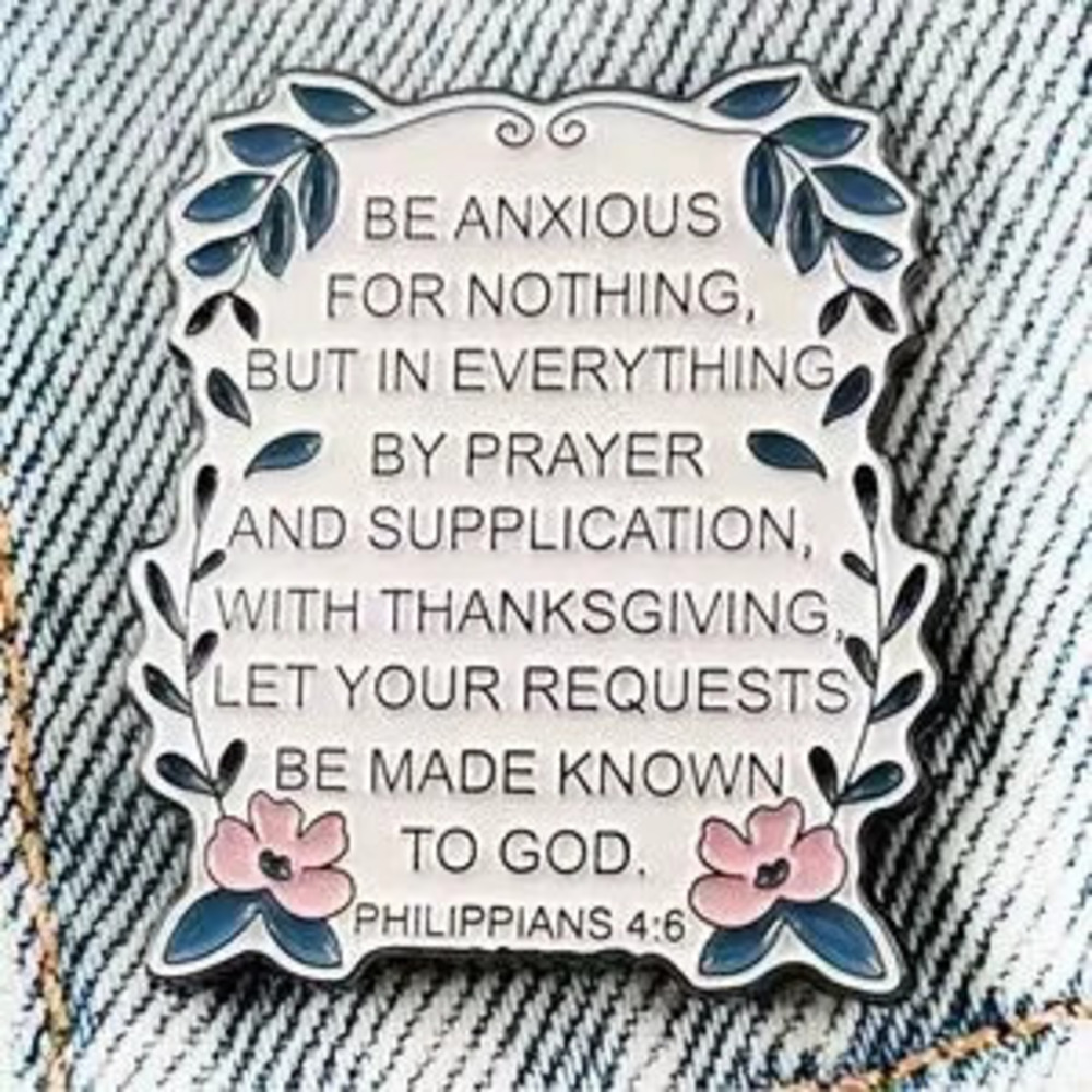 Inspirational Philippians 4:6 Enamel Pin Bible verse